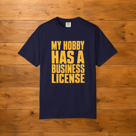My Hobby Has a Business License | Funny Maker Gift