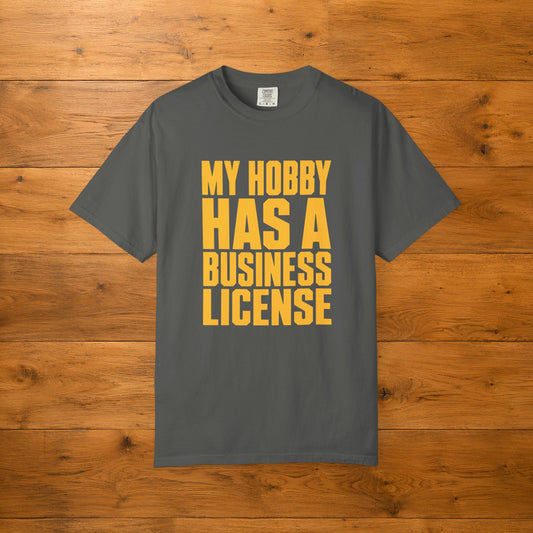 My Hobby Has a Business License | Funny Maker Gift