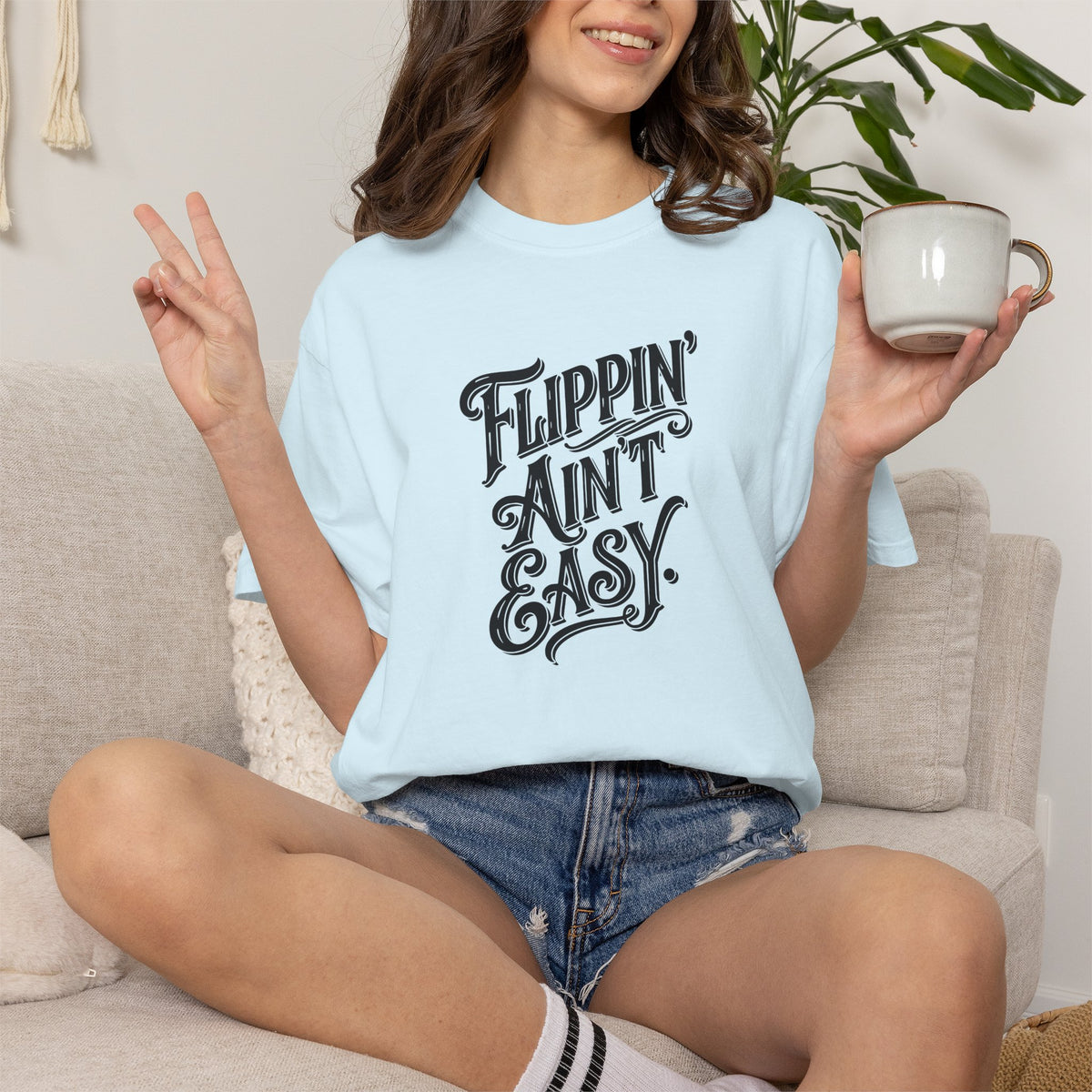 Flippin' Ain't Easy Tee | Funny Furniture Flipper Gift