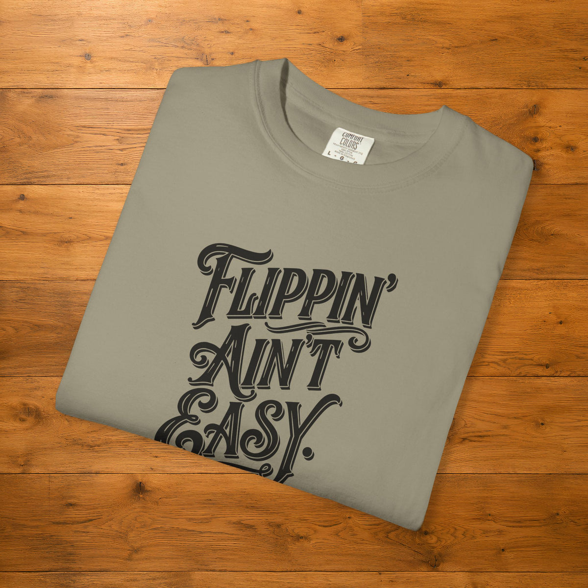 Flippin' Ain't Easy Tee | Funny Furniture Flipper Gift
