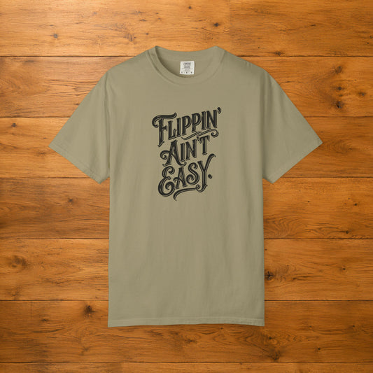 Flippin' Ain't Easy Tee | Funny Furniture Flipper Gift