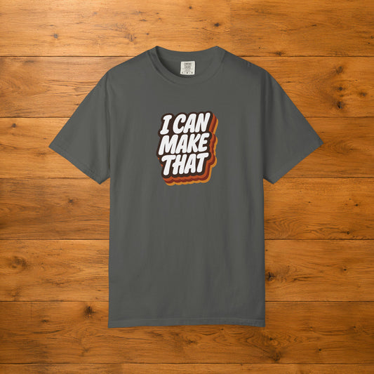 I Can Make That | Funny Maker Gift